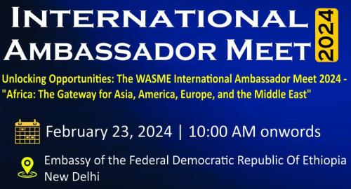 WASME International Ambassador Meet 23 Feb 2024 New Delhi